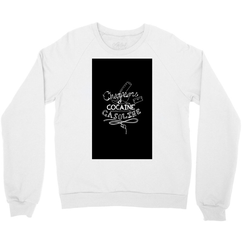 Champagne, Cocaine, Gasoline Crewneck Sweatshirt | Artistshot