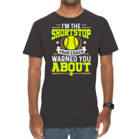 Shortstop Your Coach Warned You About   Softball Shortstop T Shirt Vintage T-shirt | Artistshot