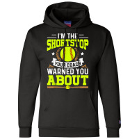 Shortstop Your Coach Warned You About   Softball Shortstop T Shirt Champion Hoodie | Artistshot