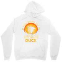 Womens If Want Me Listen Talk About Animal Duck T Shirt Unisex Hoodie | Artistshot