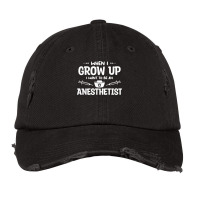 When I Grow Up I Want To Be An Anesthetist Anesthesiology T Shirt Vintage Cap | Artistshot