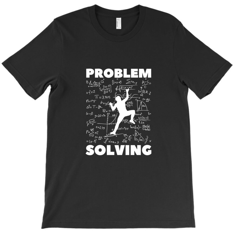 Problem Solving. Rock Climbing. Bouldering T-shirt | Artistshot