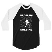 Problem Solving. Rock Climbing. Bouldering 3/4 Sleeve Shirt | Artistshot