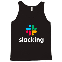 Slacking Art  T Shirt Tank Top | Artistshot