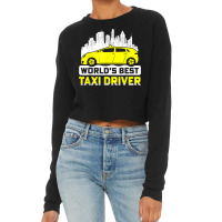 World's Best Taxi Driver T Shirt Cropped Sweater | Artistshot