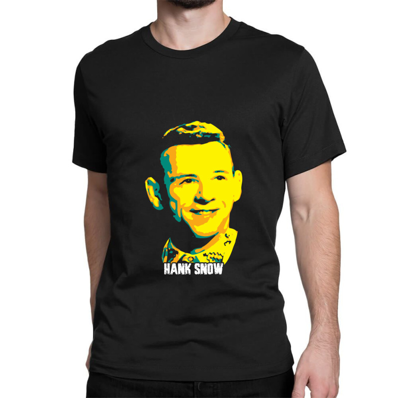 Hank Snow  Clarence Eugene Snow  The Singing Ranger  The Yodeling Rang Classic T-shirt | Artistshot