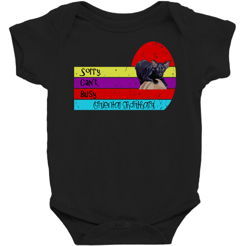 Oriental Shorthair Cat Sorry Can't Busy Baby Bodysuit | Artistshot