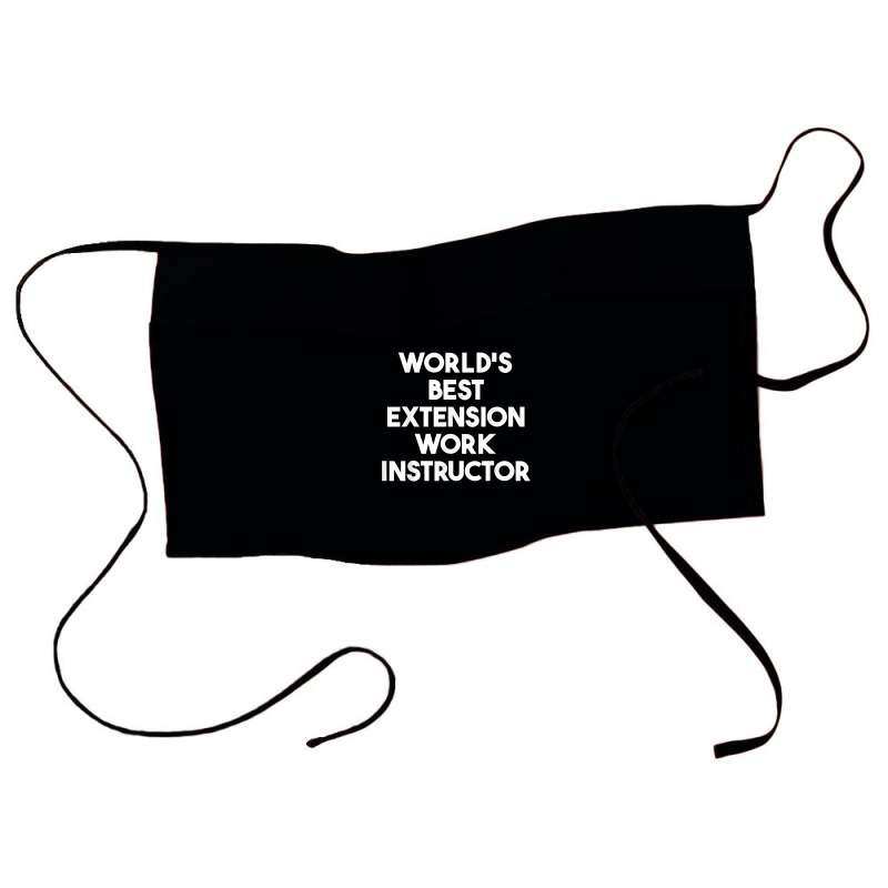 World's Best Extension Work Instructor T Shirt Waist Apron by ald1heberts | Artistshot