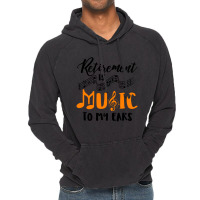 Retirement Is Music To My Ears Vintage Hoodie | Artistshot