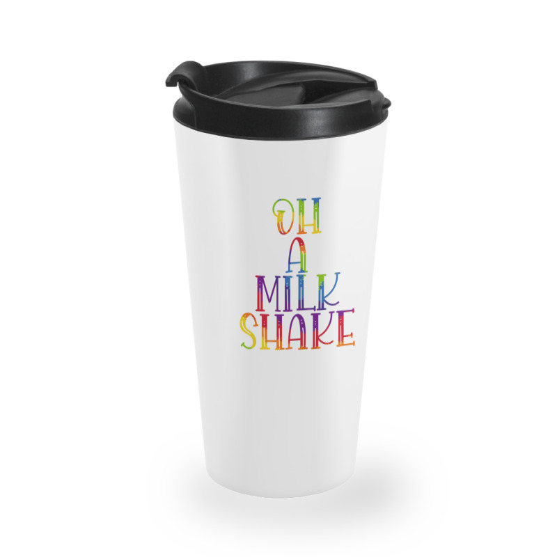 Oh A Milkshake Travel Mug | Artistshot