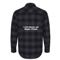 I Like Calculus And Maybe 3 People 1 Flannel Shirt | Artistshot