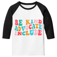 Be Kind Advocate Include Disability Awareness Sped Teacher T Shirt Youth 3/4 Sleeve | Artistshot