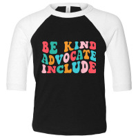 Be Kind Advocate Include Disability Awareness Sped Teacher T Shirt Toddler 3/4 Sleeve Tee | Artistshot