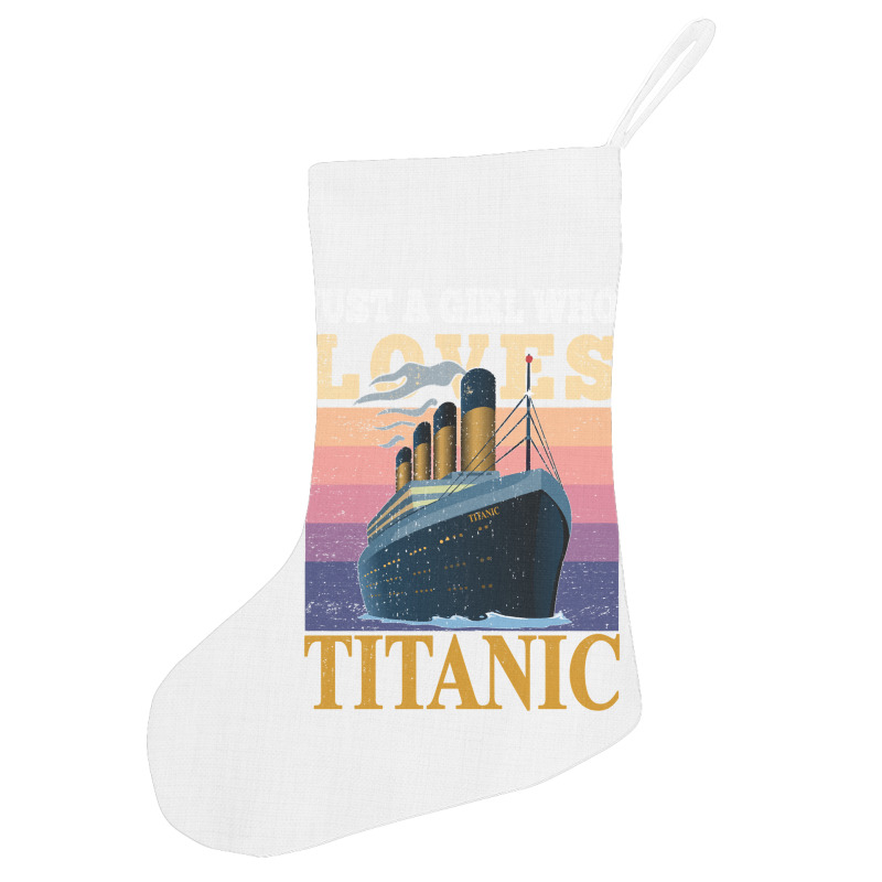 Ship Just A Girl Who Loves Titanic Boat Titanic Girls Woman Sweatshirt Holiday Stocking | Artistshot