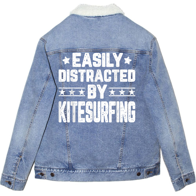 Easily Distracted By Kitesurfing   Kitesurfer Kiteboarding T Shirt Unisex Sherpa-lined Denim Jacket | Artistshot