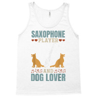 Saxophone Player And Dog Lover Saxophone Player Saxophonist T Shirt Tank Top | Artistshot