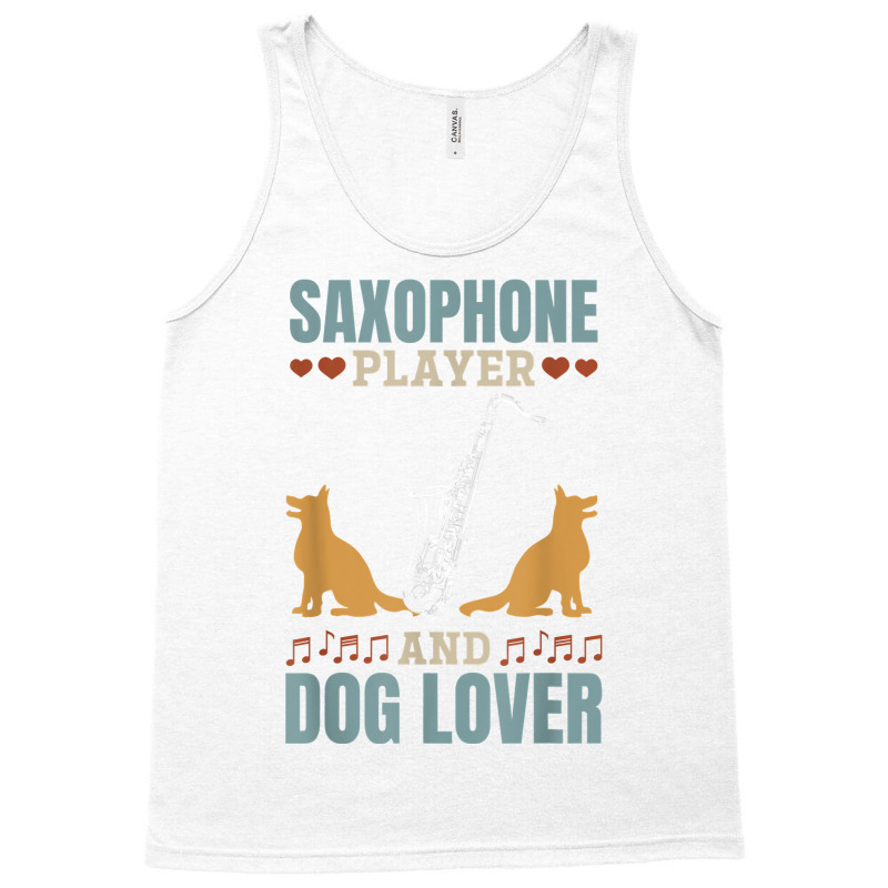 Saxophone Player And Dog Lover Saxophone Player Saxophonist T Shirt Tank Top | Artistshot