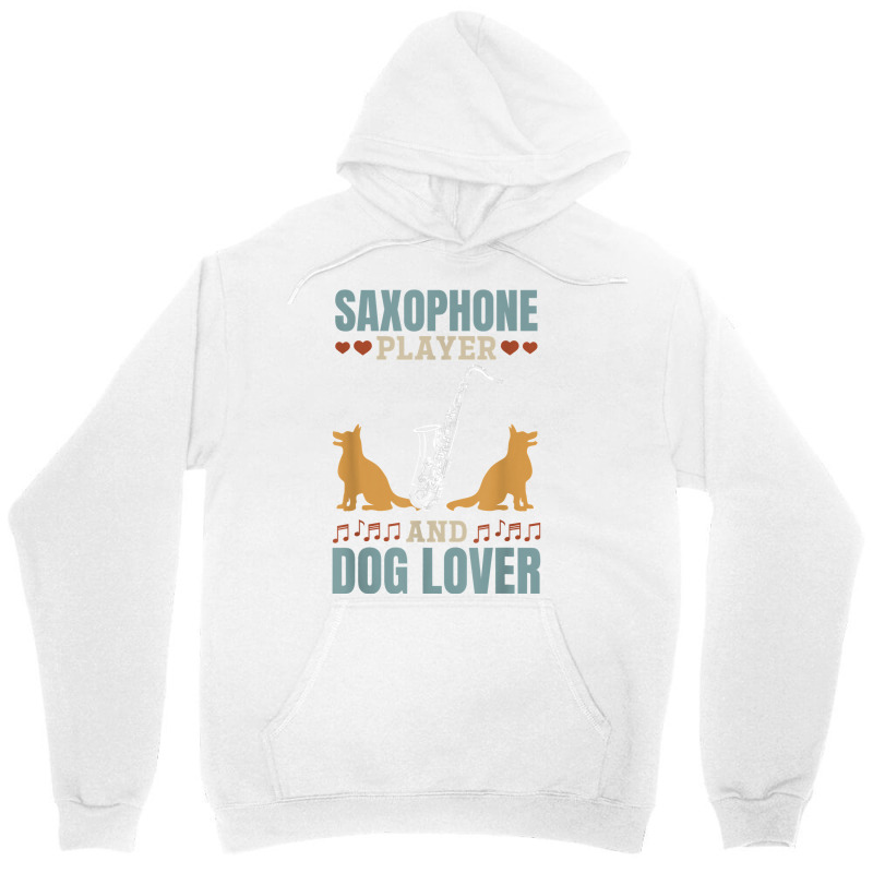 Saxophone Player And Dog Lover Saxophone Player Saxophonist T Shirt Unisex Hoodie | Artistshot