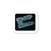 No Sleep Till Kryptyn Sticker | Artistshot