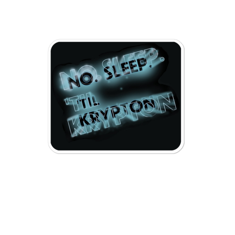 No Sleep Till Kryptyn Sticker | Artistshot