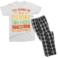 You Remind Me Of A Penny Two Faced And Not Worth Much T Shirt Men's T-shirt Pajama Set | Artistshot