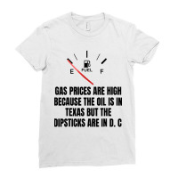 Gas Prices High Oil In Texas Dipsticks Ladies Fitted T-shirt | Artistshot