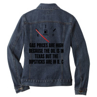 Gas Prices High Oil In Texas Dipsticks Ladies Denim Jacket | Artistshot