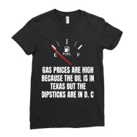 Gas Prices High Oil In Texas Dipsticks Ladies Fitted T-shirt | Artistshot