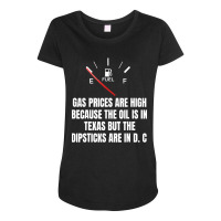 Gas Prices High Oil In Texas Dipsticks Maternity Scoop Neck T-shirt | Artistshot