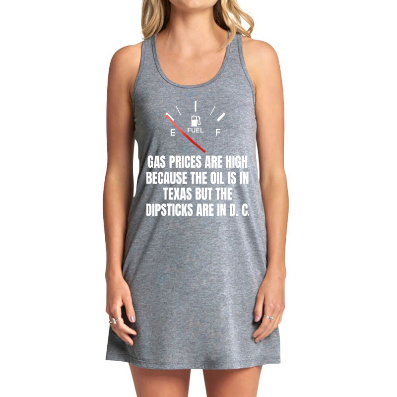 Gas Prices High Oil In Texas Dipsticks Tank Dress by Golden Store | Artistshot