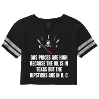 Gas Prices High Oil In Texas Dipsticks Scorecard Crop Tee | Artistshot