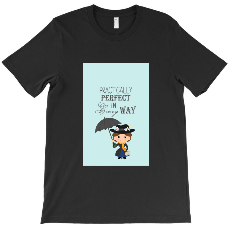 Mary Poppins   Practically Perfect T-shirt | Artistshot