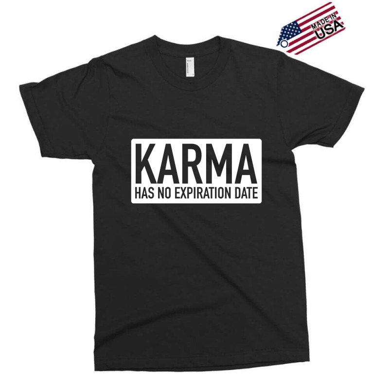 Karma Has No Expiration Date Exclusive T-shirt | Artistshot