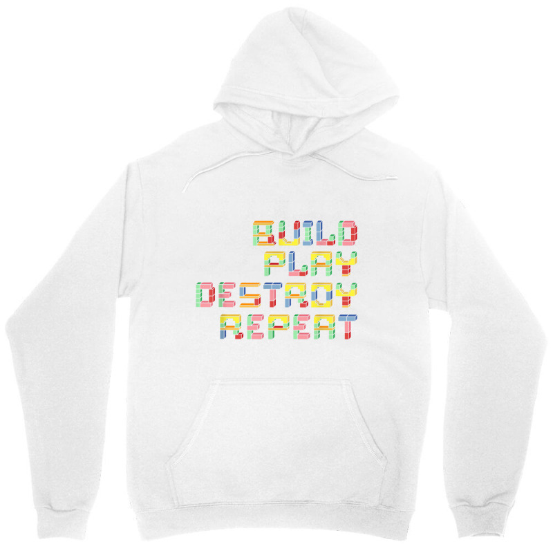 Build Play Destroy Repeat Building Blocks Master Builder T Shirt Unisex Hoodie | Artistshot