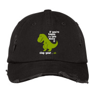 Funny T Rex   If Youre Happy And You Know It Clap Your Oh Vintage Cap | Artistshot