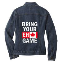 Bring Your Eh Game Canadian Flag Canada Ladies Denim Jacket | Artistshot