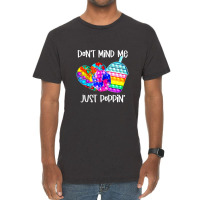 Dont Mind Me Just Poppin Funny Vintage T-shirt | Artistshot