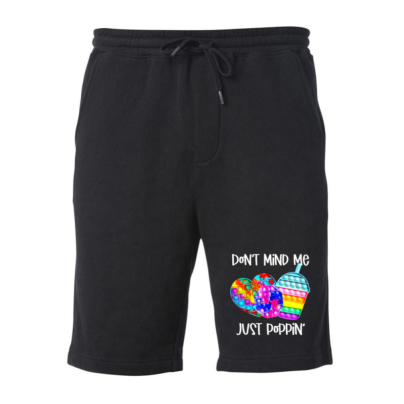 Dont Mind Me Just Poppin Funny Fleece Short | Artistshot