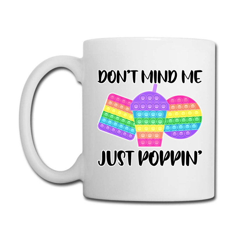 Dont Mind Me Just Poppin Pop It Fidget Coffee Mug | Artistshot