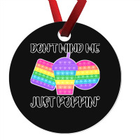 Dont Mind Me Just Poppin Pop It Fidget Ornament | Artistshot