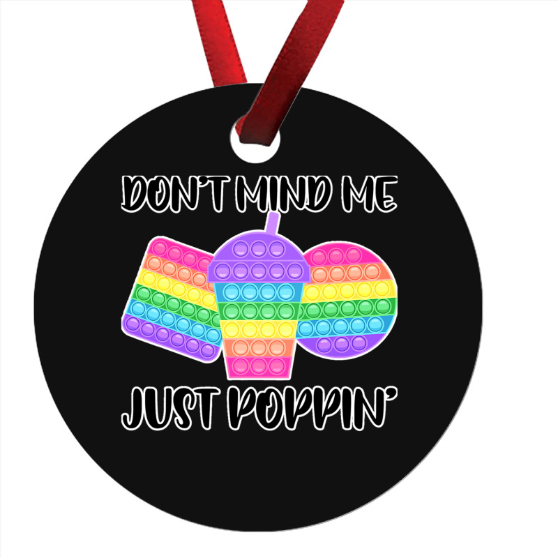 Dont Mind Me Just Poppin Pop It Fidget Ornament | Artistshot