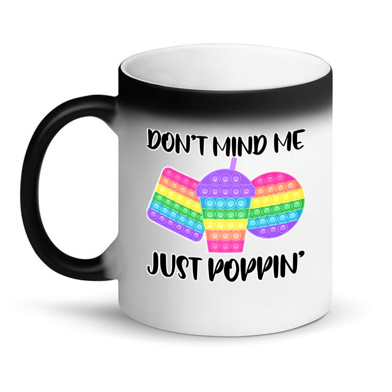 Dont Mind Me Just Poppin Pop It Fidget Magic Mug | Artistshot