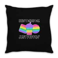 Dont Mind Me Just Poppin Pop It Fidget Throw Pillow | Artistshot