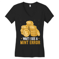 Coin Collector Numismatics Rare Coins Coin Lover Numismatist T Shirt Women's V-neck T-shirt | Artistshot