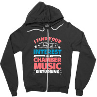 Chamber Music Saying Zipper Hoodie | Artistshot