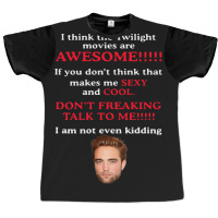 Rob-ert Patt-ins-on I Think The Twilight Movies Are Awesome Graphic T-shirt | Artistshot