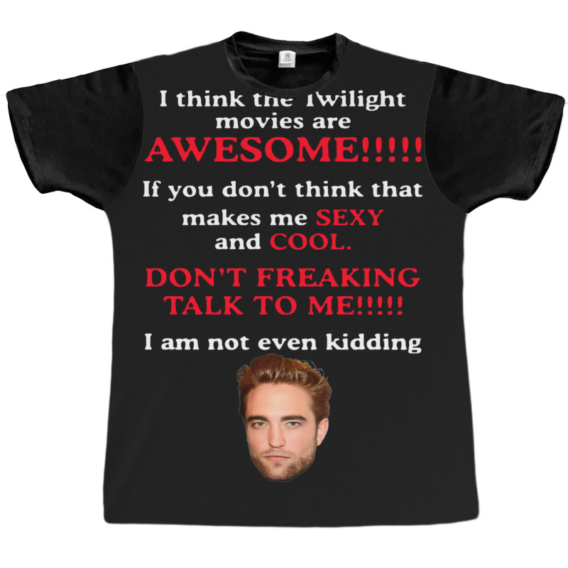 Rob-ert Patt-ins-on I Think The Twilight Movies Are Awesome Graphic T-shirt | Artistshot