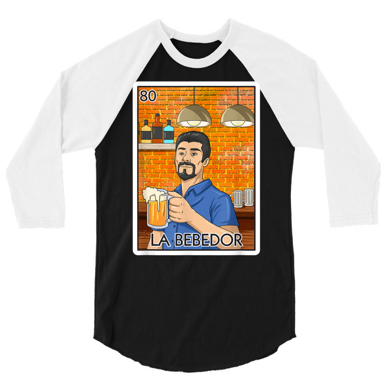 La Bebedor Gift The Man Drinker Card Mexican Lottery T Shirt 3/4 Sleeve Shirt by aiiluurosy | Artistshot