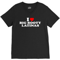 I Love Big Booty Latinas  I Heart Big Booty Latinas Pullover Hoodie V-neck Tee | Artistshot