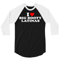 I Love Big Booty Latinas  I Heart Big Booty Latinas Pullover Hoodie 3/4 Sleeve Shirt | Artistshot